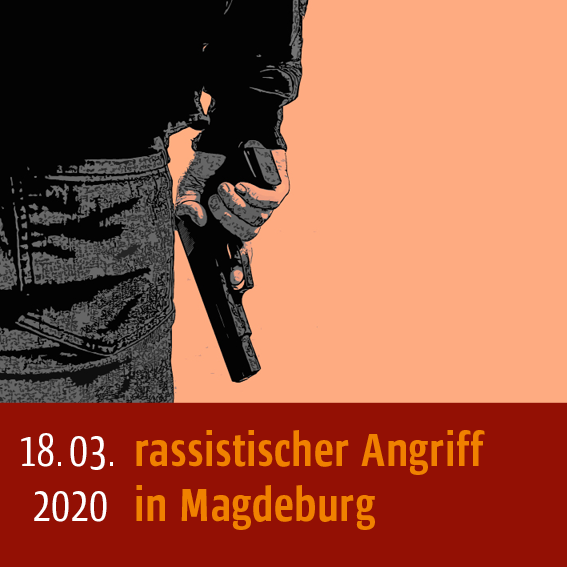 Infografik: 18.03.2020 rassistischer Angriff in Magdeburg