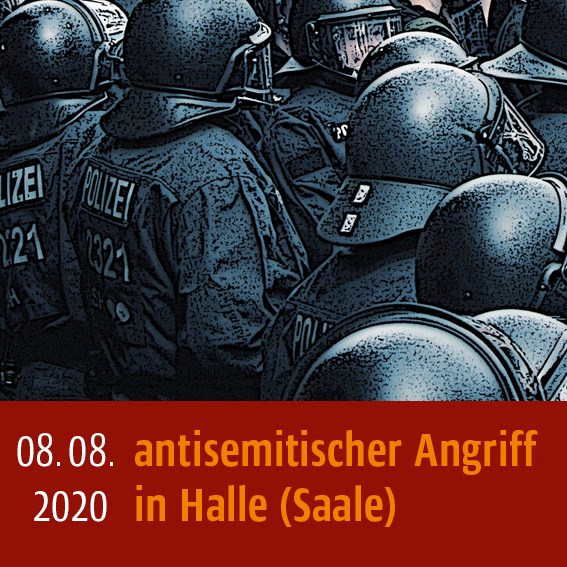 Antisemitischer Angriff am 08.08.2020 in Halle (Saale)