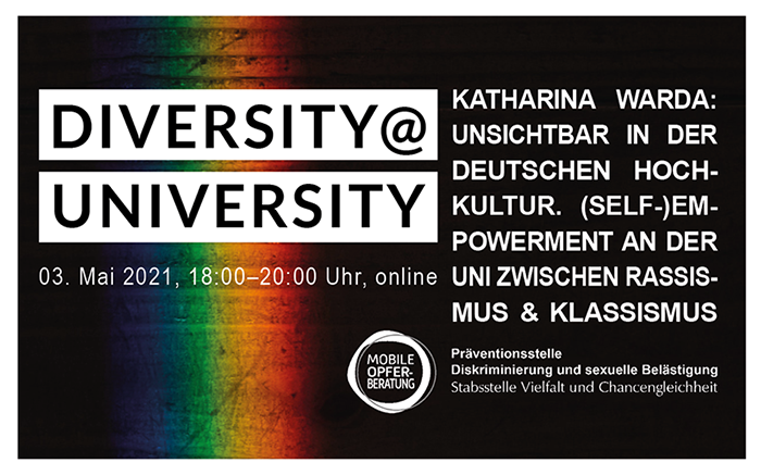 ONLINE-Veranstaltung am 03.05.21: Unsichtbar in der deutschen Hochkultur. (Self-)Empowerment an der Uni zwischen strukturellem Rassismus und Klassismus