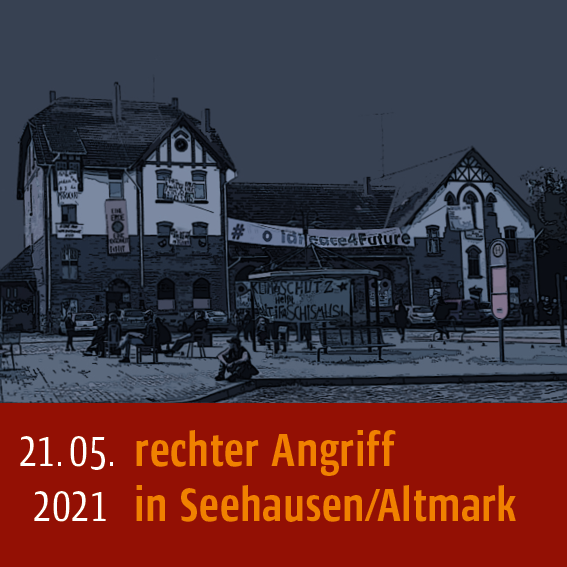 Rechter Angriff in Seehausen/Altmark am 21.05.2021