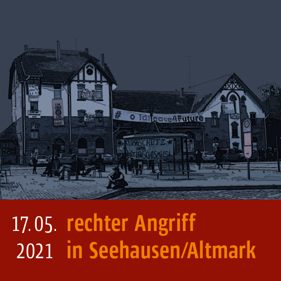 Rechter Angriff in Seehausen/Altmark am 17.05.2021