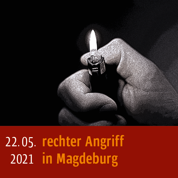 Rechter Angriff in Magdeburg am 22.05.2021