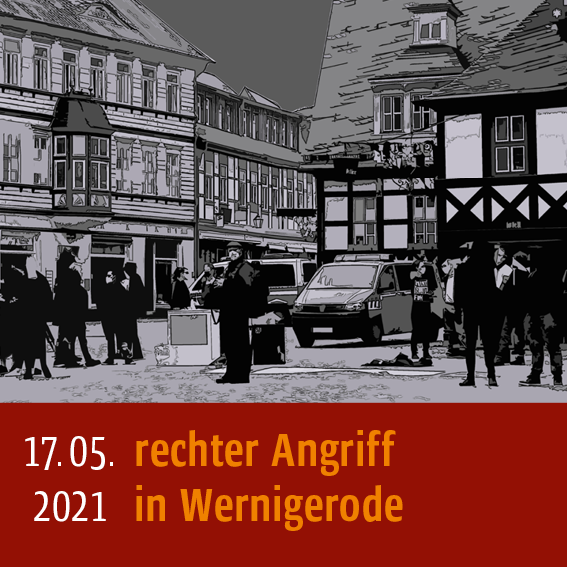 Rechter Angriff in Wernigerode am 17.05.2021