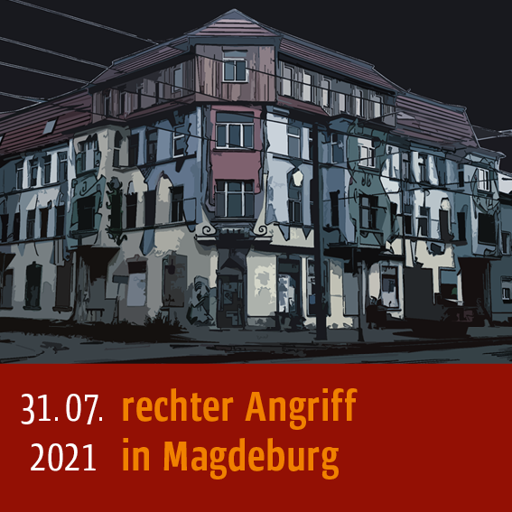 Rechter Angriff in Magdeburg am 31.07.2021