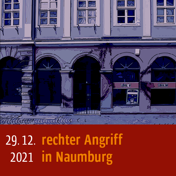 Rechter Angriff in Naumburg am 29.12.2021