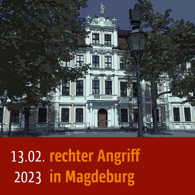 Landtaggebäude in Magdeburg von außen. Unten steht: "12.02.2023 rechter Angriff in Magdeburg"