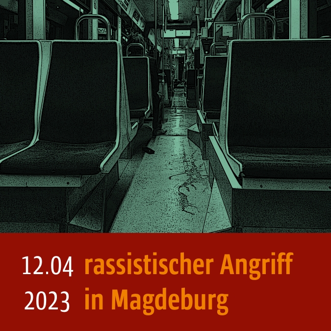 Leere traßenbahn von Innen. Es steht: 12.04.2023, rassistischer Angriff in Magdeburg