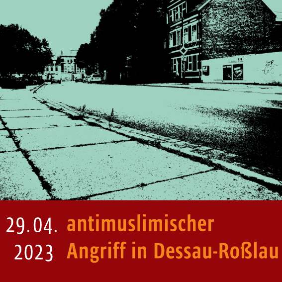 Ein leerer Fußgängerweg neben einer Straße, Bild ist leicht grün gefärbt. Unten steht: "29.04.2023, antimuslimischer Angriff in Dessau-Roßlau."