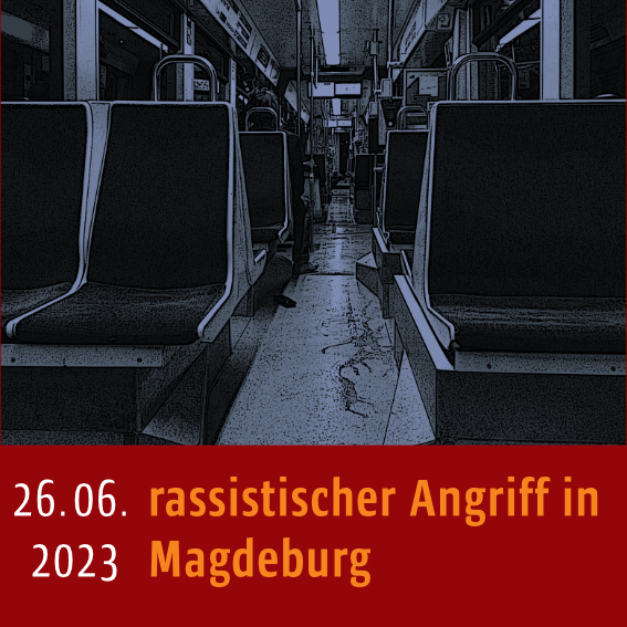 Im Inneren einer leeren Straßenbahn, Bild ist dunkelblau gefärbt. Darunter steht: "26.06.2023, rassistischer Angriff in Magdeburg"