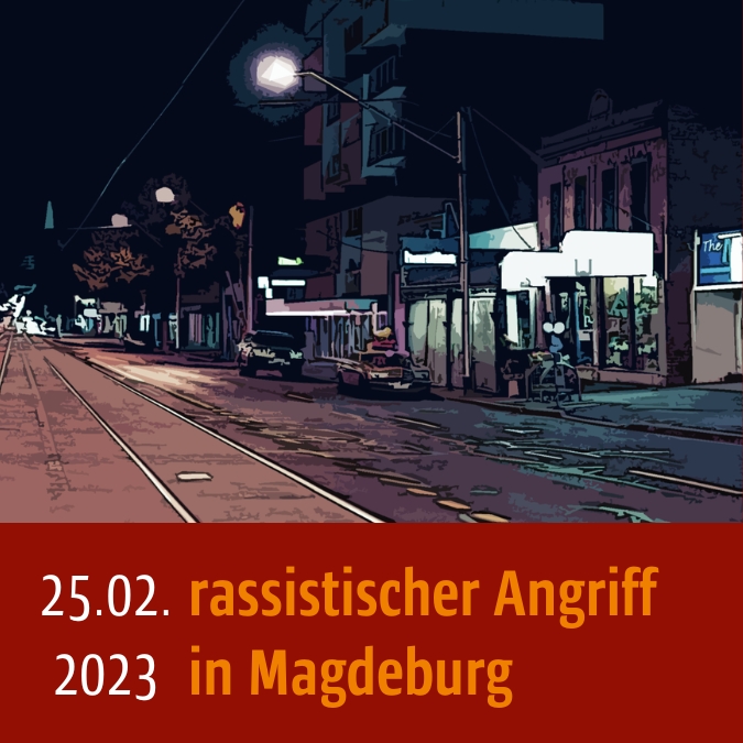 Symbolbild Straße einer Großstadt in der Nacht. Unter dem Bild steht: 25.02.2023, rassistischer Angriff in Magdeburg