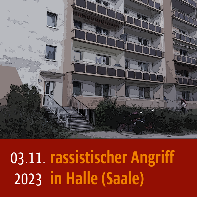 Straße mit Neubau am Tag. Unter dem Bild steht: 03.11.2023, rassistischer Angriff in Halle (Saale)"